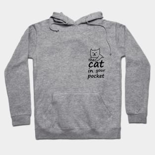 the cat in your pocket Hoodie